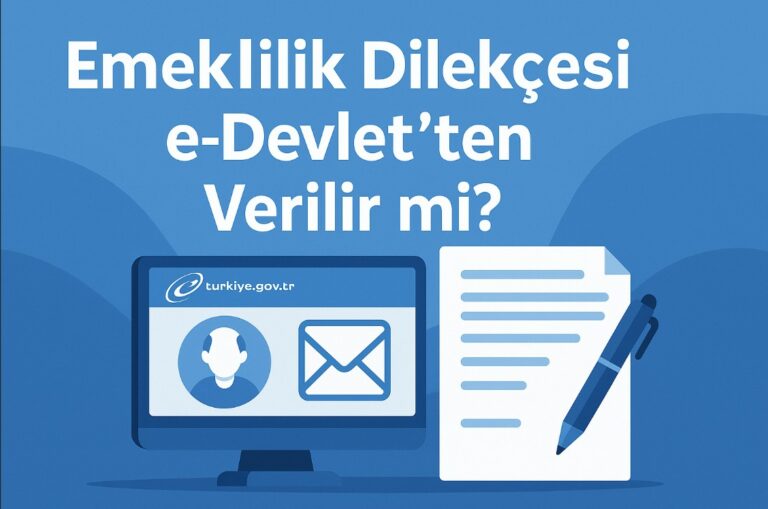 Emeklilik Dilekçesi e-Devlet’ten Verilir mi?