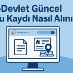 e-Devlet Güncel Tapu Kaydı Nasıl Alınır