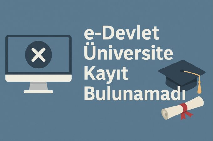 e-Devlet Üniversite Kayıt Bulunamadı e-Devlet Üniversite Kayıt Bulunamadı