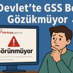 e-Devlet’te GSS Borcu Gözükmüyor