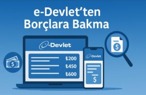 e-Devlet’ten Borçlara Bakma e-Devlet’ten Borçlara Bakma