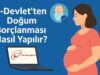 e-Devlet’ten Doğum Borçlanması Nasıl Yapılır? e-Devlet'ten Doğum Borçlanması Nasıl Yapılır