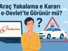 Araç Yakalama Kararı e-Devlet’te Görünür mü? Araç Yakalama Kararı e-Devlet’te Görünür mü