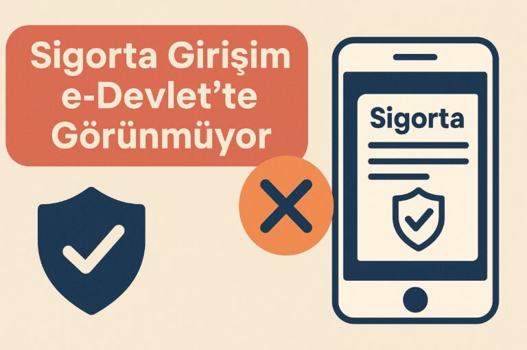 Sigorta Girişim e-Devlet’te Görünmüyor