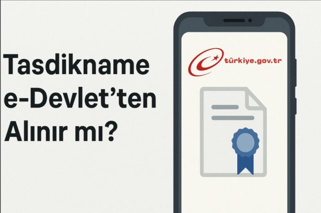Tasdikname e-Devlet’ten Alınır mı