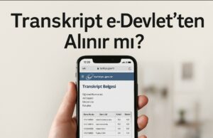 Transkript e-Devlet’ten Alınır mı? Transkript e-Devlet’ten Alınır mı