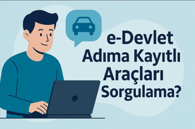 e-Devlet Adıma Kayıtlı Araçları Sorgulama