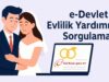 e-Devlet Evlilik Yardımı Sorgulama e-Devlet Evlilik Yardımı Sorgulama