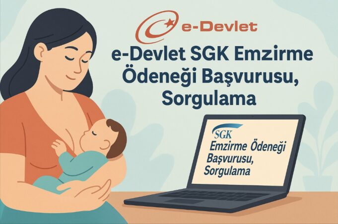 e-Devlet SGK Emzirme Ödeneği Başvurusu, Sorgulama e-Devlet SGK Emzirme Ödeneği Başvurusu, Sorgulama