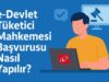 e-Devlet Tüketici Mahkemesi Başvurusu Nasıl Yapılır? e-Devlet Tüketici Mahkemesi Başvurusu Nasıl Yapılır