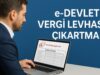 e-Devlet Vergi Levhası Çıkartma e-Devlet Vergi Levhası Çıkartma