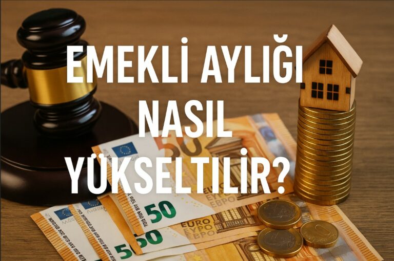 Emekli Aylığı Nasıl Yükseltilir?