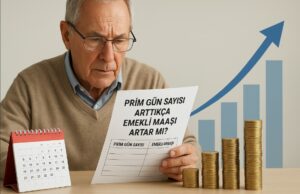Prim Gün Sayısı Arttıkça Emekli Maaşı Artar mı? Prim Gün Sayısı Arttıkça Emekli Maaşı Artar mı